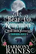 A Bear to Remember: Small Town Shifter Romance by Harmony Raines