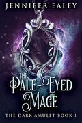 The Pale-Eyed Mage by Jennifer Ealey