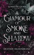 Glamour of Smoke & Shadow by Heather Hildenbrand