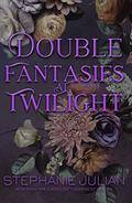Double Fantasies at Twilight (Divine Desires #3) by Stephanie Julian
