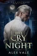 The Cry of the Night (Blood and Moon #2) by Alex Vale