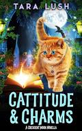 Cattitude and Charms by Tara Lush