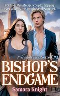 Bishop's Endgame (Shadows and Secrets #3) by Samara Knight