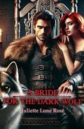 A Bride for the Dark Wolf: A Sinfully Dark Shifter Romance by Juliette Lune Rosé