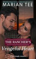 The Rancher's Vengeful Heart by Marian Tee
