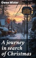 A journey in search of Christmas by Owen Wister