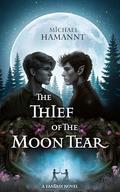 The Thief of the Moon Tear: A Fantasy Novel by Michael Hamannt