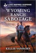 Wyoming Ranch Sabotage by Kellie VanHorn