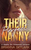 Their Perfect Nanny: A Steamy FFM Threesome Romance (FFM Threesome and Ménage Romance #6) by Brianna Skylark