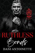 Ruthless Bonds by Dani Antoinette