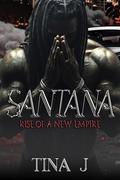 Santana : Rise of a New Empire by Tina J