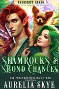 Shamrocks & Second Chances: A Cozy Fae Romance (Evershift Haven #6) by Kit Tunstall
