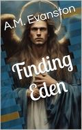 Finding Eden by A.M. Evanston