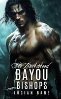 Bayou Bishops--The Brotherhood: A Louisiana MC Romance by Lucian Bane