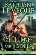 Celtic Love and Legends: A Medieval Romance Collection by Kathryn Le Veque