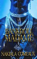 Bankroll Madame by Nakiala Comeaux