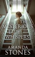 The Mysterious Lady Whispers: A Historical Regency Romance Book by Amanda Stones
