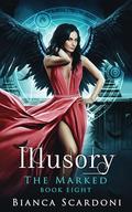 Illusory (The Marked Saga #8) by Bianca Scardoni