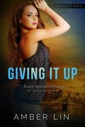 Giving It Up by Skye Warren