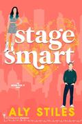 Stage Smart (Work for It #8) by Aly Stiles