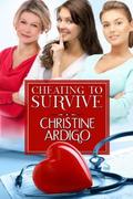 Cheating to Survive (Fix It or Get Out #1) by Christine Ardigo