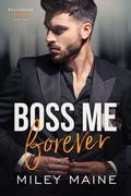 Boss Me Forever by Miley Maine