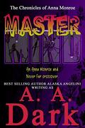 MasterMind (The Chronicles of Anna Monroe and Boston Marks #3) by A.A. Dark