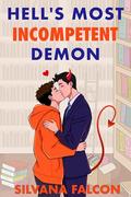 Hell's Most Incompetent Demon by Silvana Falcon