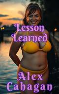 Lesson Learned by Alex Cahagan