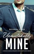 Unmistakably Mine: A Second Chance Romance by Brianna Stark