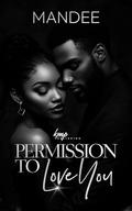 Permission To Love You by Mandee