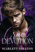 Cruel Devotion: A College Bully Romance by SCARLETT SHELTON