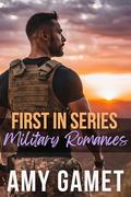 First in Series: Military Romances by Amy Gamet