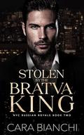 Stolen By The Bratva King (NYC Russian Royals #2) by Cara Bianchi