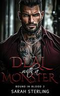 Deal with a Monster: Enemies to Lovers Forced Proximity Dark Mafia Romance (Bound in Blood #2) by Sarah Sterling