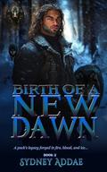 Birth of a New Dawn (Birth of a Legacy #2) by Sydney Addae