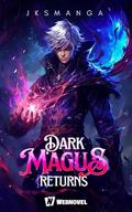 Dark Magus Returns: Book3 by Webnovel _