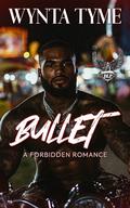 Bullet: A Forbidden Romance (BLP Motorcycle Clubs #1) by Wynta Tyme