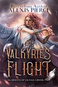 Valkyrie's Flight (Guardians of Valhalla #2) by Alexis Pierce