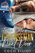 Fake Dating the Defenseman Next Door (Soltero Beach Scorpions Hockey #1) by Coco Elliot