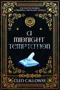 A Midnight Temptation: A Cinderella Retelling Novella by Cleo Calloway