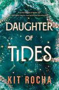 Daughter of Tides (Born to Sea and Storm #1) by Kit Rocha