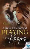 Playing for Keeps (Playing #3) by Olivia Sherwood
