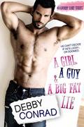 A GIRL, A GUY AND A BIG FAT LIE (Mulberry Lake #1) by Debby Conrad