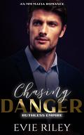 Chasing Danger (Ruthless Empire #2) by Evie Riley