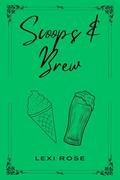 Scoops & Brew by Lexi Rose