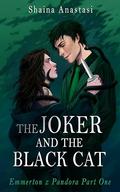 The Joker and the Black Cat: Emmerton x Pandora Part One by Shaina Anastasi