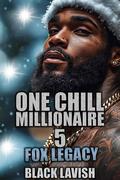 One Chill Millionaire 5: Fox Legacy by Black Lavish