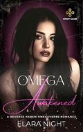 Omega Awakened: A Reverse Harem Omegaverse Romance (Knot Club #1) by Elara Night