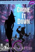 Crone It Down by Amanda M. Lee